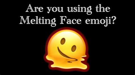 melting emoji meaning|when a guy uses the melting emoji meaning.